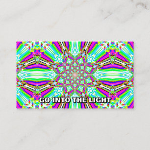 GO INTO THE LIGHT (you may change the words) Business Card