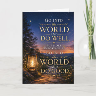 Go Into The World And Do Well Graduation Card