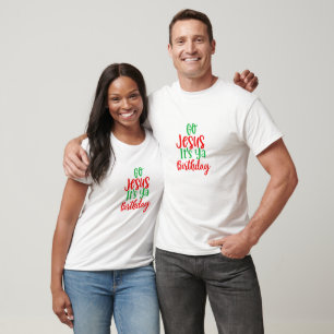 Go Jesus, it's ya birthday T-Shirt