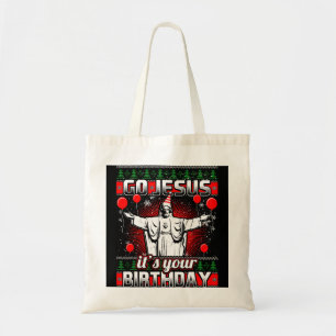 Go Jesus Its Your Birthday Christian Ugly Christma Tote Bag