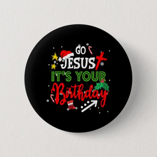 Go Jesus Its Your Birthday Funny Christmas Matchin Button