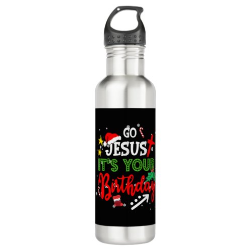 Go Jesus Its Your Birthday Funny Christmas Matchin Stainless Steel Water Bottle
