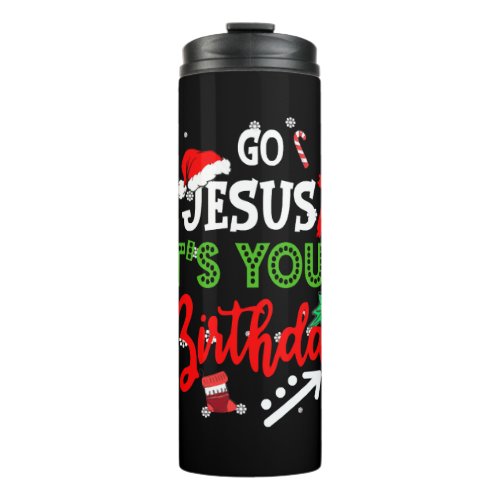 Go Jesus Its Your Birthday Funny Christmas Matchin Thermal Tumbler