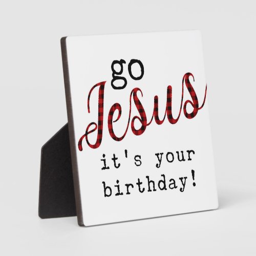 Go Jesus Its your birthday Funny Christmas Sign  Plaque