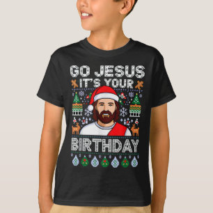 Go Jesus It's Your Birthday Funny Jesus Christmas T-Shirt
