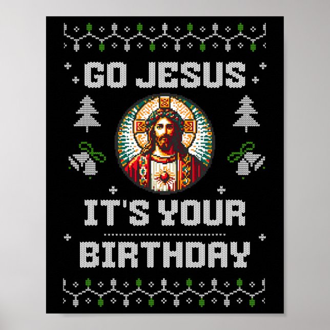Go Jesus It's Your Birthday Funny Ugly Christmas S Poster (Front)