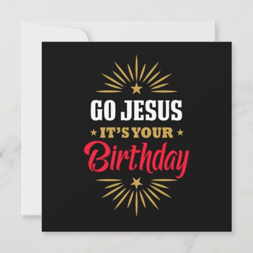 Go Jesus Its Your Birthday Holy Christmas Gift Invitation