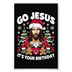 Go Jesus It's Your Birthday Ugly Christmas Sweater Photo Print