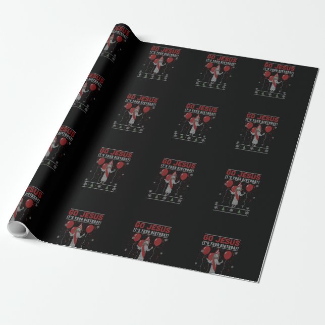 Go Jesus It's Your Birthday UGLY CHRISTMAS SWEATER Wrapping Paper (Unrolled)