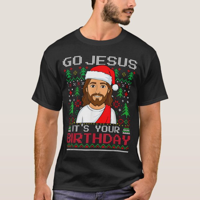 Go Jesus It's Your Birthday Ugly Jesus Christmas S T-Shirt (Front)