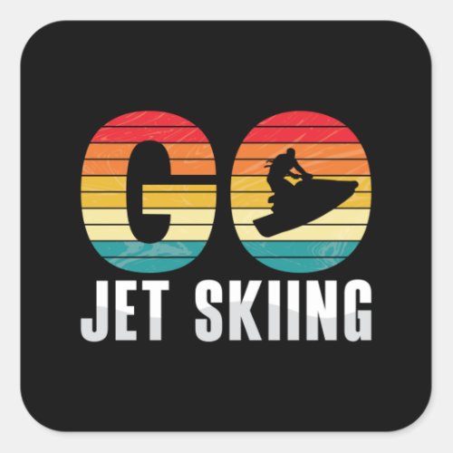 Go Jet Skiing Jet Ski Jet Ski Rider Retro Jetski Square Sticker