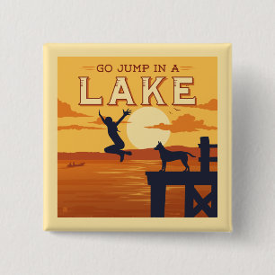 Go Jump In A Lake Button