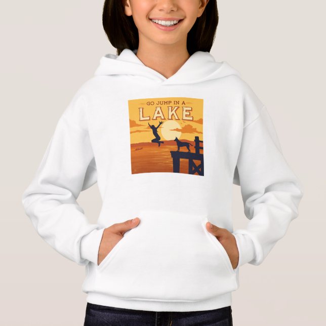 Go Jump In A Lake Hoodie (Front)