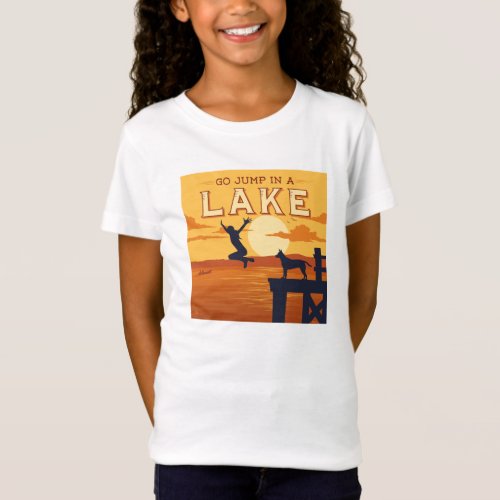 Go Jump In A Lake T_Shirt