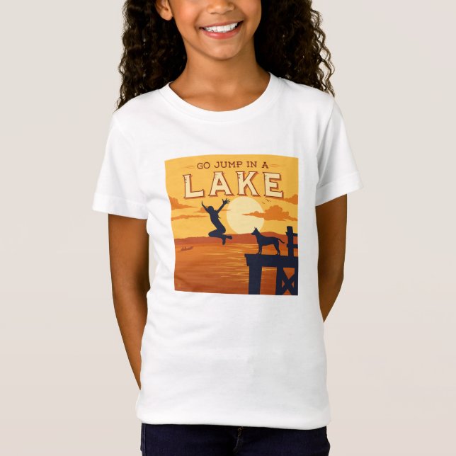Go Jump In A Lake T-Shirt (Front)