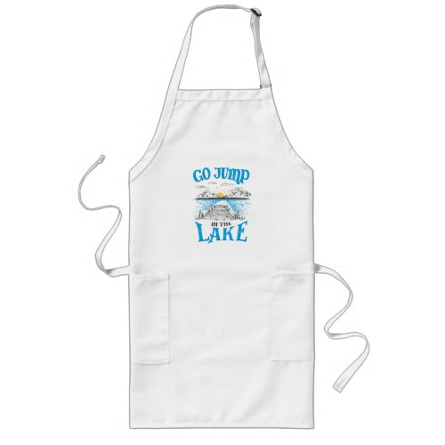 Go Jump In The Lake Long Apron