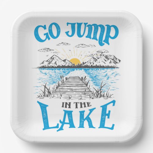 Go Jump In The Lake Paper Plates