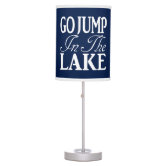 Go Jump In The Lake Tripod Lamp