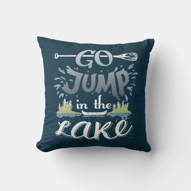 Go jump in the lake throw pillow (Front)