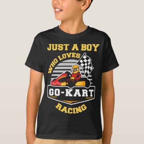 Go_Kar Funny Boy Go Kart Racing Quote Go_Kart Race T_Shirt
