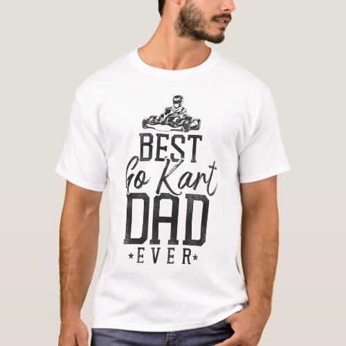 Go Kart Best Go Kart Dad Ever Dad Vintage T_Shirt