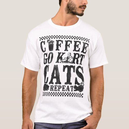 Go Kart Coffee Go Kart Cats Repeat Coffee Cat T_Shirt