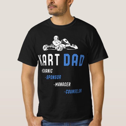 Go Kart Dad Mechanic Sponsor Manager Counselor Fun T_Shirt