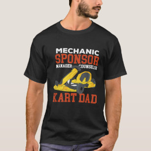 Go Kart Dad Mechanic Sponsor Manager Counselor Kar T-Shirt