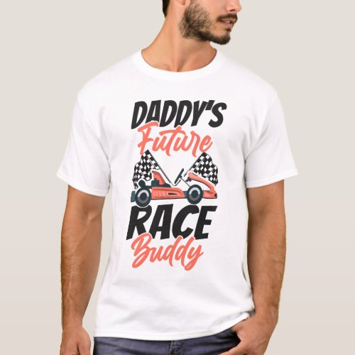 Go Kart Daddys Future Race Buddy Toddler Vintage T_Shirt