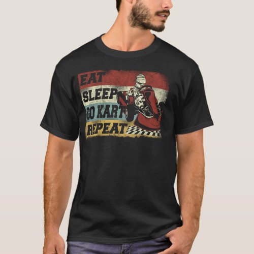 Go Kart Eat Sleep Go Kart Repeat Retro Vintage T_Shirt