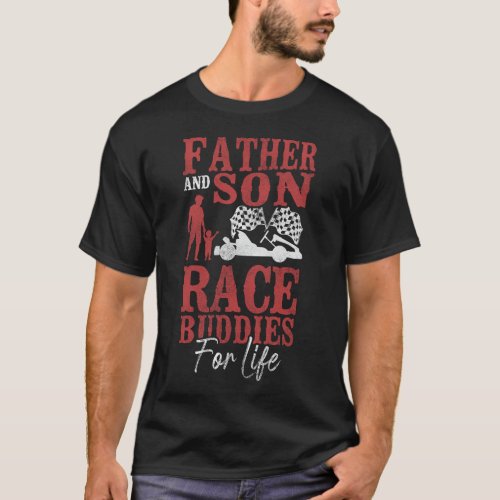 Go Kart Father And Son Race Buddies For Life Dad T_Shirt