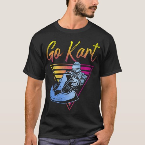 Go Kart Go Kart 80s 90s Retro T_Shirt