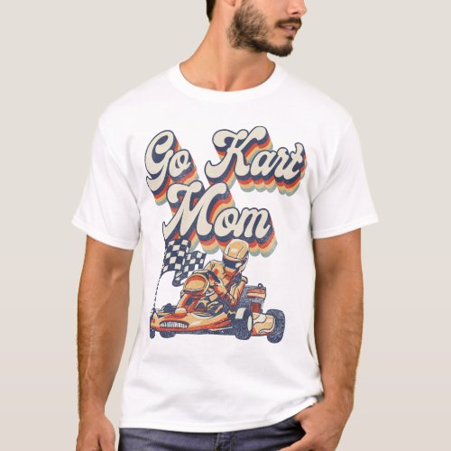 Go Kart Go Kart Dad Mom Vintage Retro T_Shirt