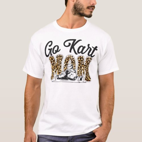 Go Kart Go Kart Mom Mom Leopard Cheetah T_Shirt