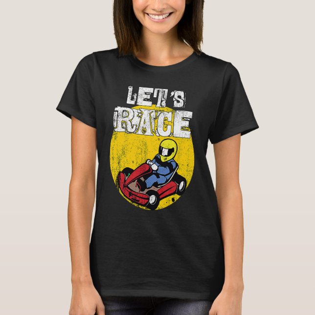 Go kart Gokart Racing Sports Funny Race Cool Idea T-Shirt (Front)