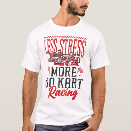Go Kart Less Stress More Go Kart Racing Vintage T_Shirt