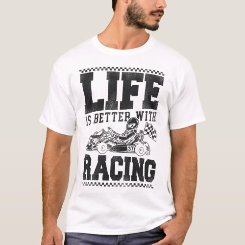 Go Kart Life Is Better With Racing Vintage T_Shirt