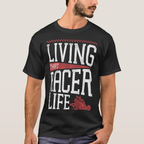 Go Kart Living That Racer Life Vintage T_Shirt