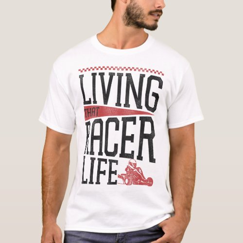 Go Kart Living That Racer Life Vintage T_Shirt