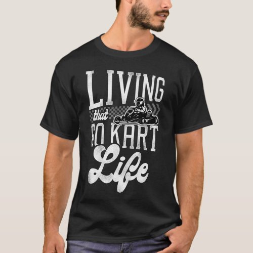 Go Kart Living The Go Kart Life Vintage T_Shirt