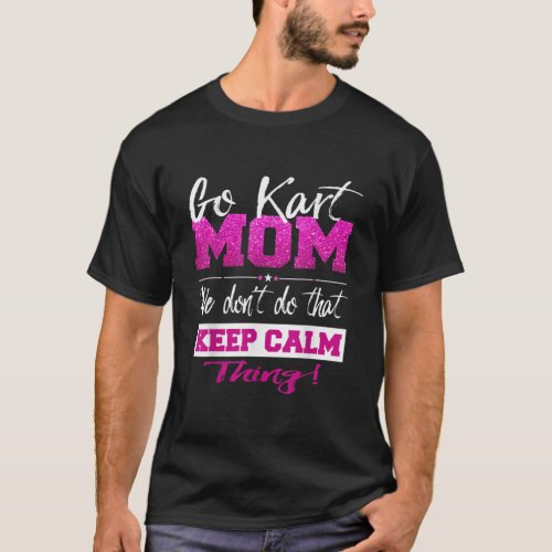 Go Kart Mom T Shirt GoKarting Mom Tee Go Kart Raci