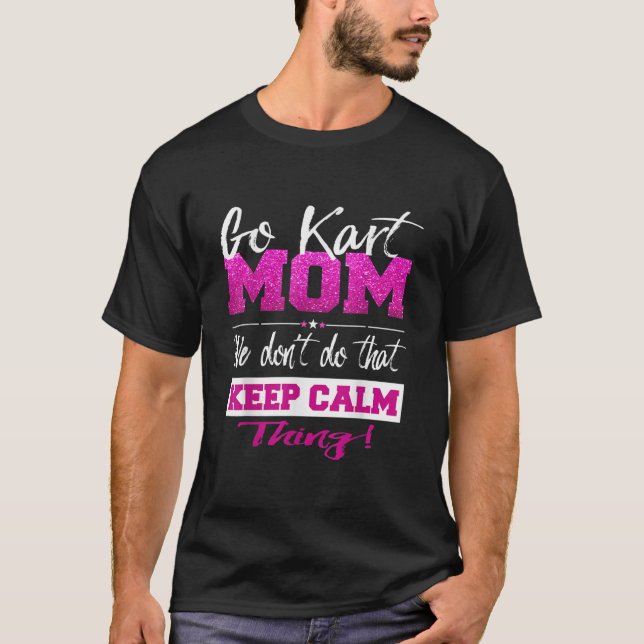 Go Kart Mom T Shirt GoKarting Mom Tee Go Kart Raci (Front)