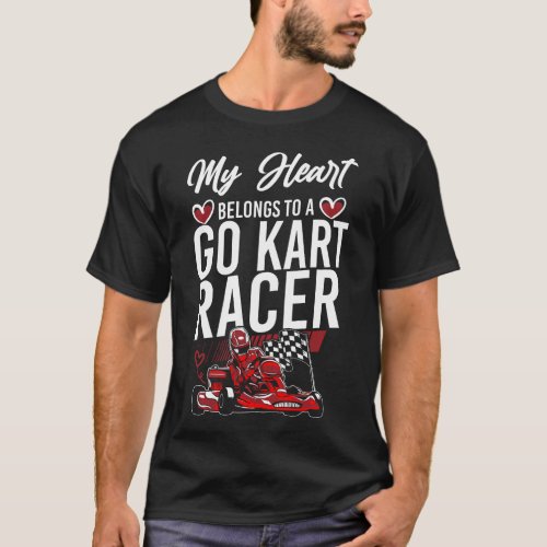 Go Kart My Heart Belongs To A Go Kart Racer Mom T_Shirt