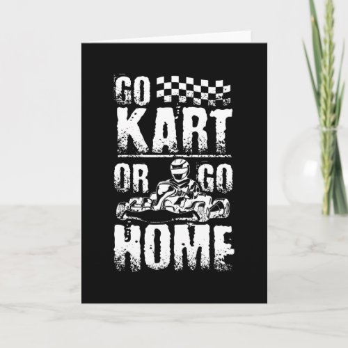 Go Kart Or Go Home Card