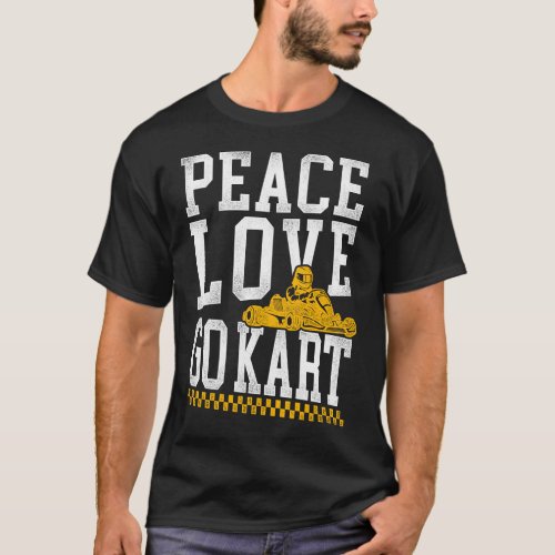 Go Kart Peace Love Go Kart Girl Female Vintage T_Shirt