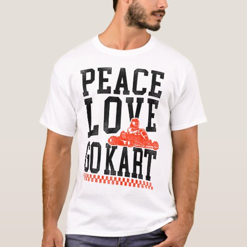 Go Kart Peace Love Go Kart Girl Female Vintage T_Shirt