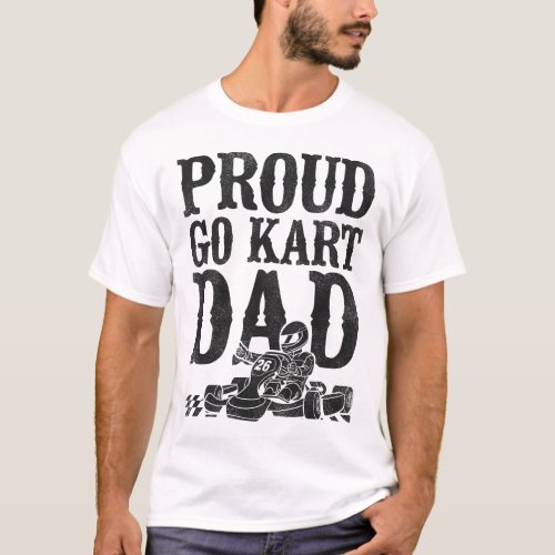 Go Kart Proud Go Kart Dad Dad Vintage T_Shirt