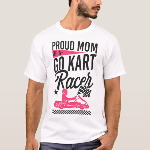 Go Kart Proud Mom Of A Go Kart Racer Mom Vintage T_Shirt