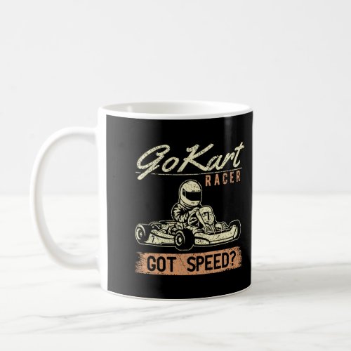 Go_Kart Racer Got Speed Go_Cart Racing Coffee Mug