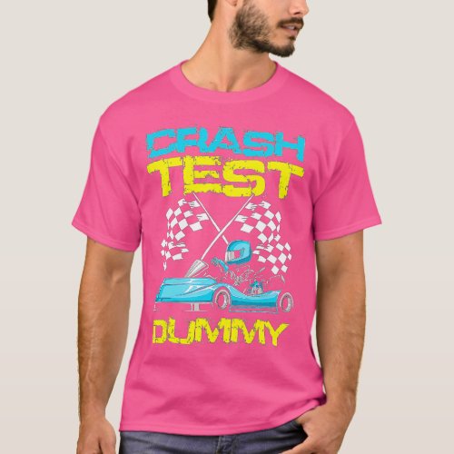 Go Kart Racing Crash Test Dummy Go Kart Racer T_Shirt